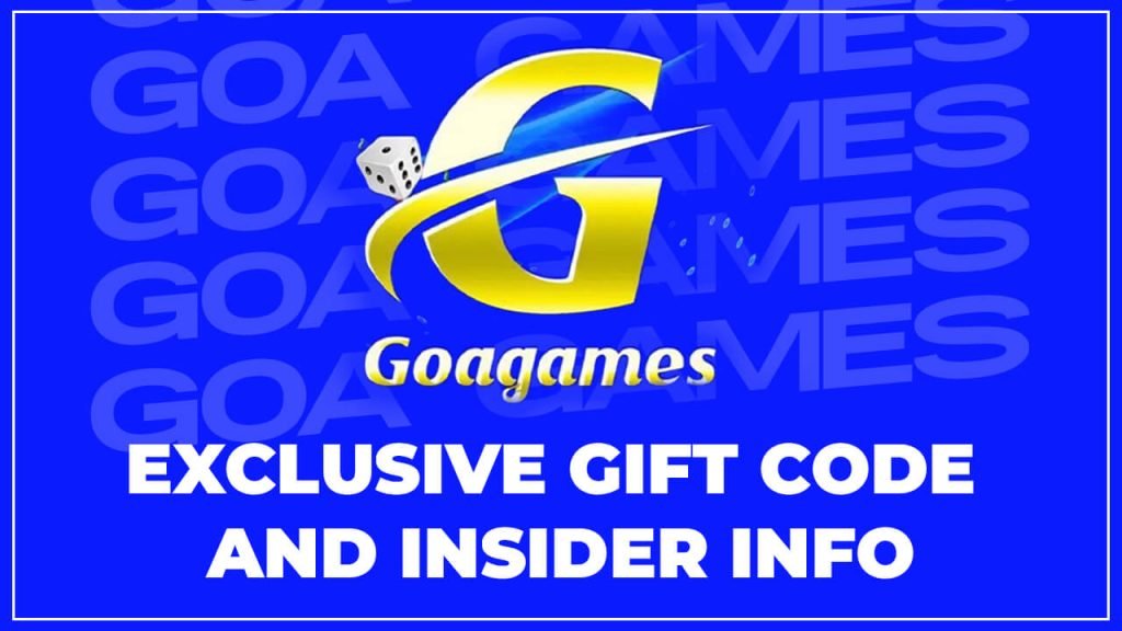 Goa Games Exclusive Gift Code and Insider Info